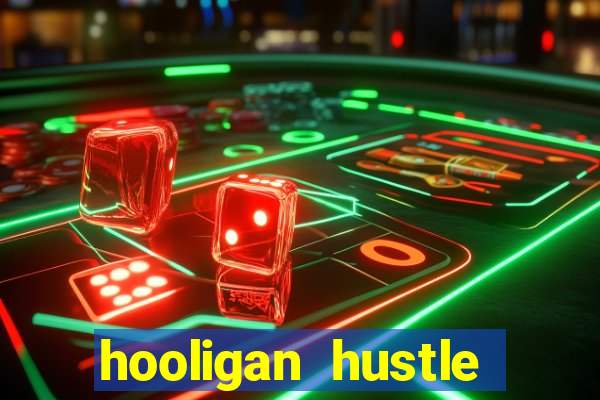 hooligan hustle slot free