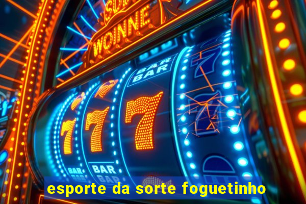 esporte da sorte foguetinho