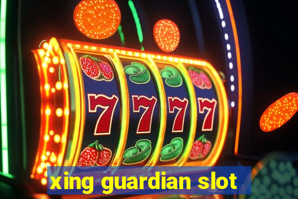 xing guardian slot