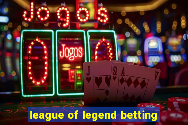 league of legend betting