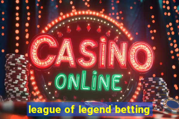 league of legend betting