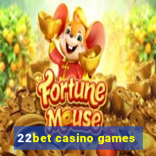 22bet casino games