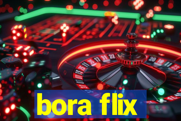 bora flix