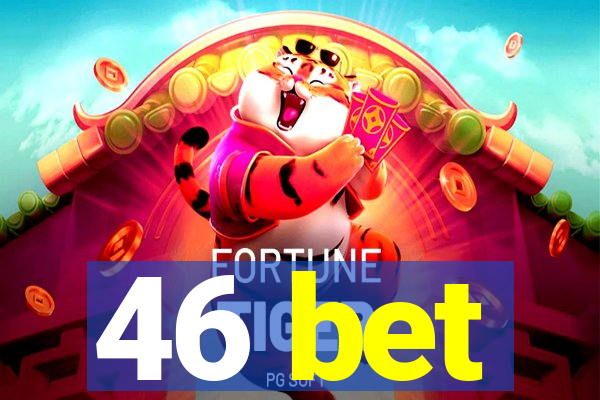 46 bet