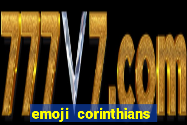 emoji corinthians copiar e colar