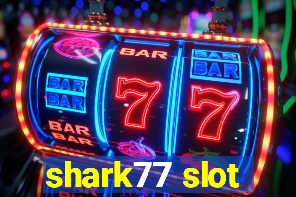 shark77 slot