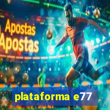 plataforma e77