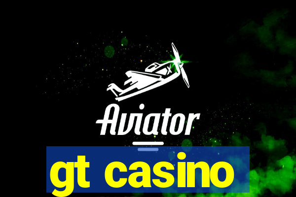 gt casino