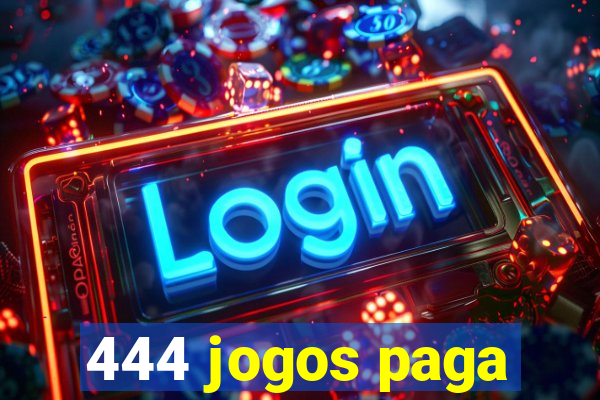 444 jogos paga