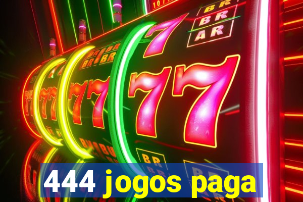 444 jogos paga