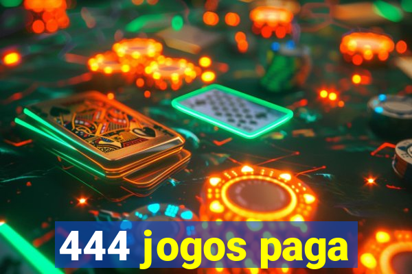 444 jogos paga