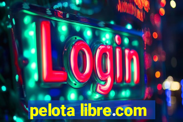 pelota libre.com