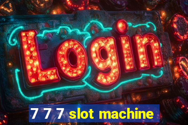 7 7 7 slot machine