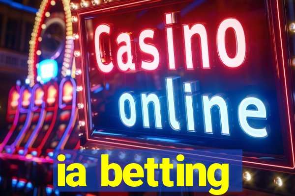 ia betting