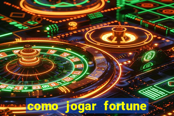 como jogar fortune tiger de gra?a