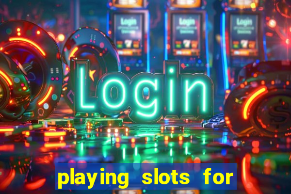 playing slots for real money