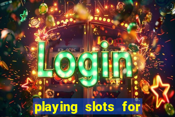 playing slots for real money