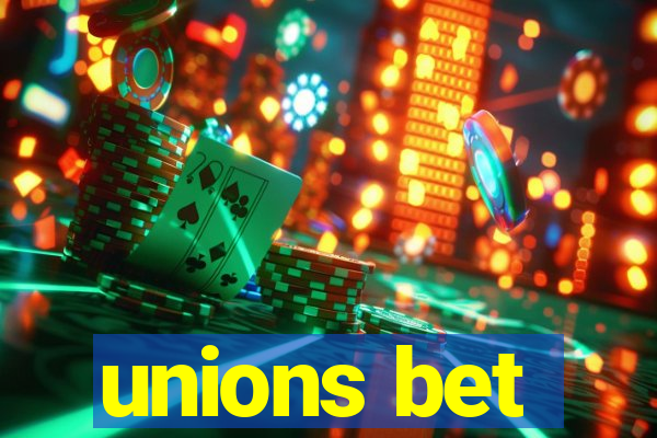 unions bet