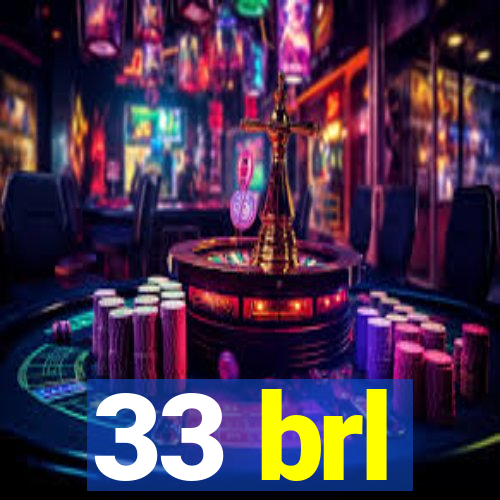 33 brl