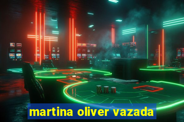 martina oliver vazada