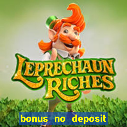 bonus no deposit casino online