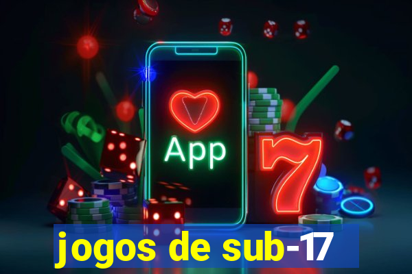 jogos de sub-17