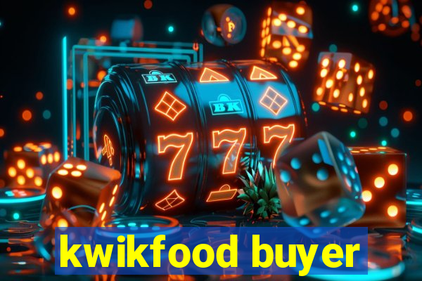 kwikfood buyer