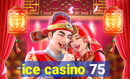 ice casino 75