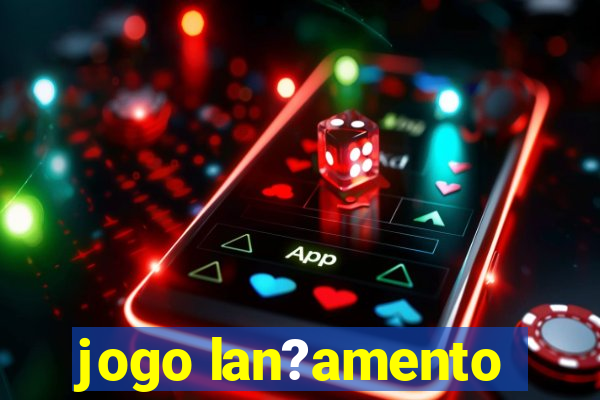 jogo lan?amento