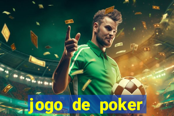 jogo de poker online dinheiro real