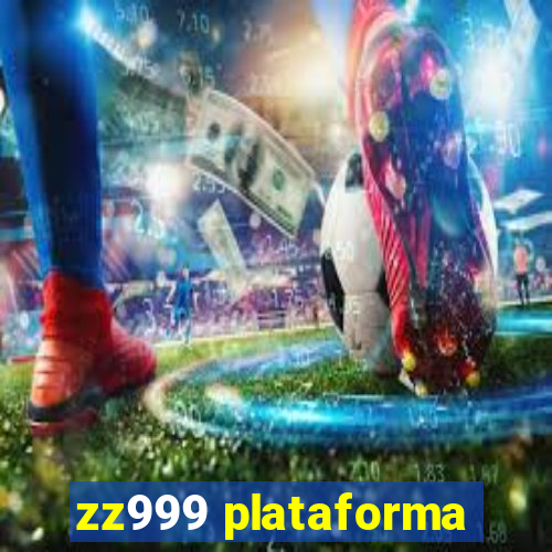 zz999 plataforma