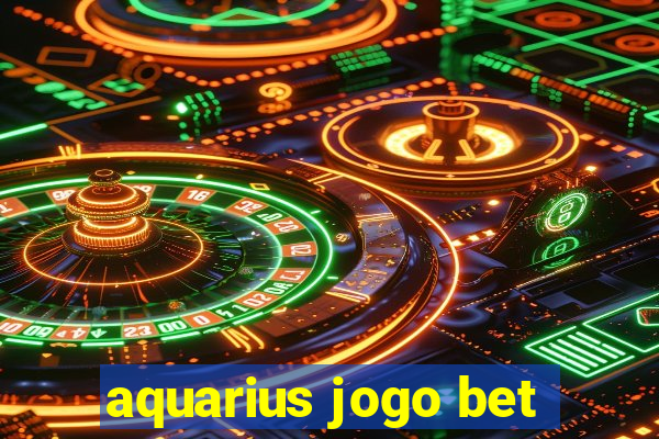 aquarius jogo bet