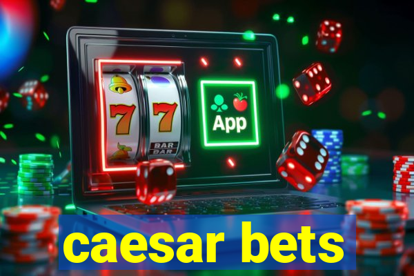 caesar bets