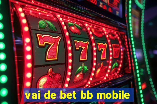 vai de bet bb mobile