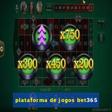 plataforma de jogos bet365