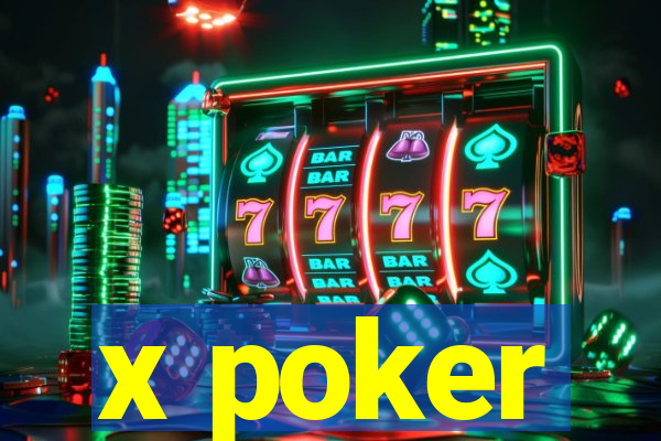 x poker