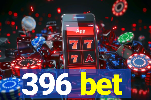 396 bet