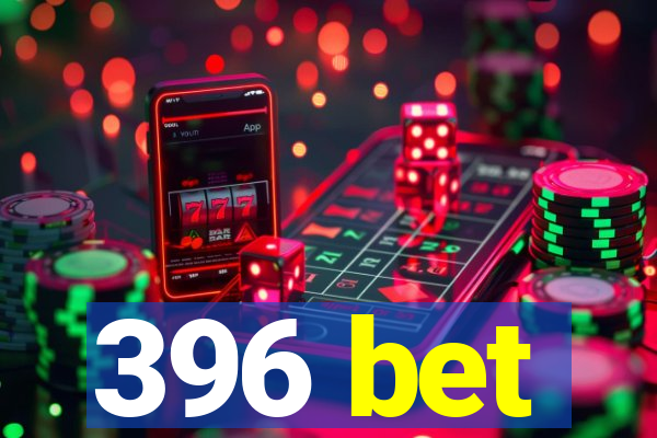 396 bet