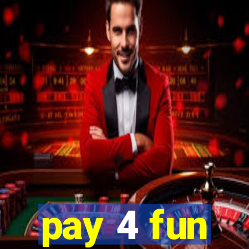 pay 4 fun