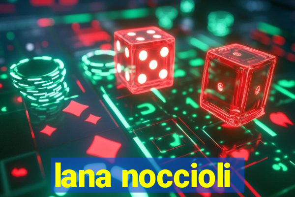 lana noccioli