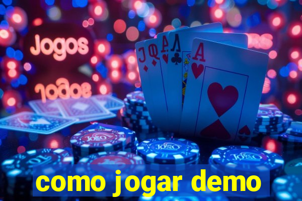 como jogar demo