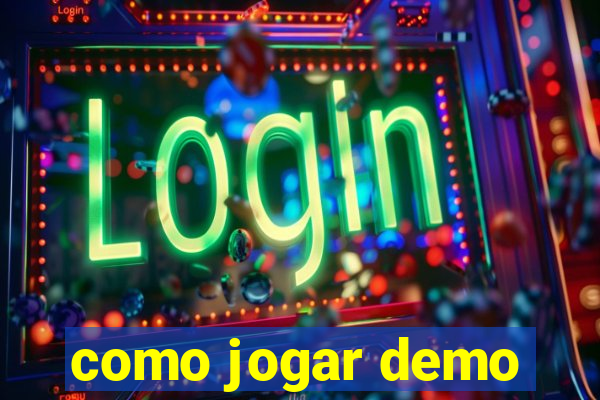 como jogar demo