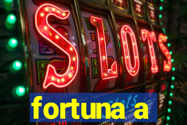 fortuna a