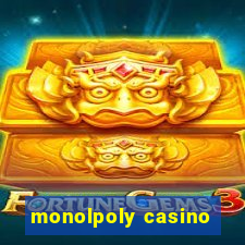 monolpoly casino