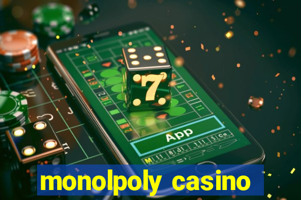 monolpoly casino