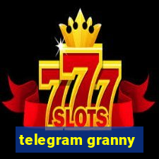 telegram granny