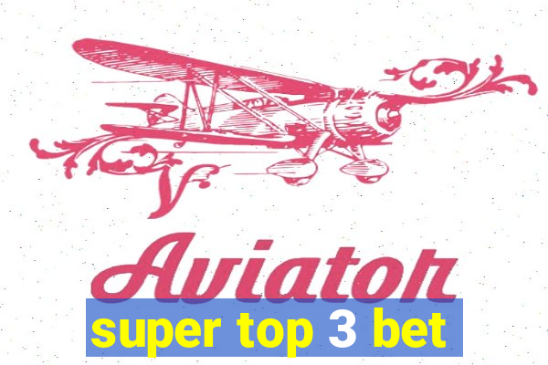 super top 3 bet