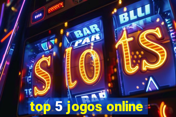 top 5 jogos online