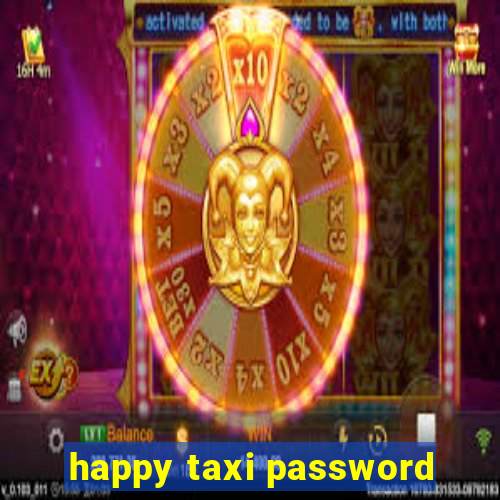 happy taxi password