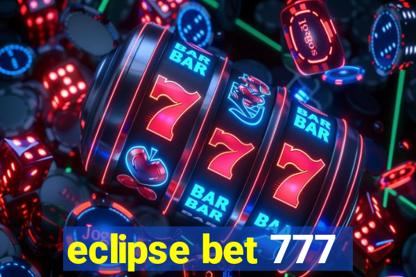 eclipse bet 777